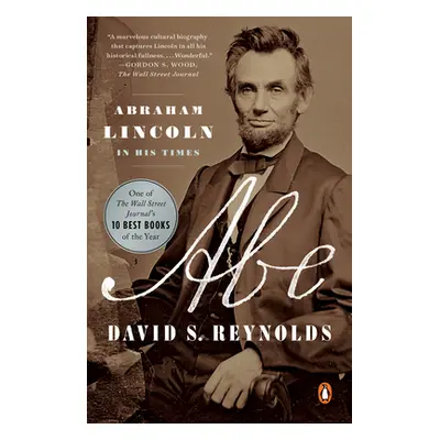 "Abe: Abraham Lincoln in His Times" - "" ("Reynolds David S.")(Paperback)