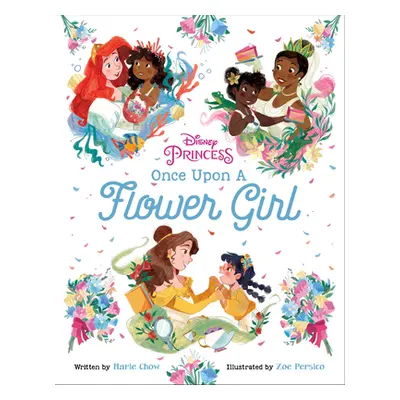 "Disney Princess: Once Upon a Flower Girl" - "" ("Chow Marie")(Pevná vazba)