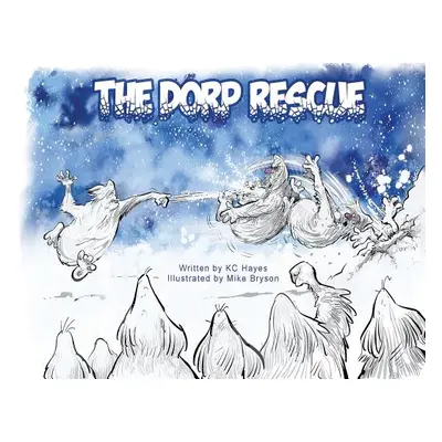 "The Dorp Rescue" - "" ("Hayes K. C.")(Paperback)