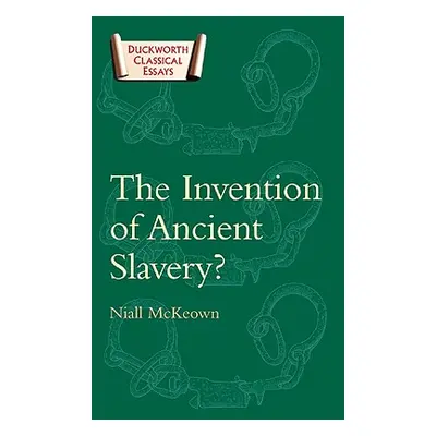 "The Invention of Ancient Slavery" - "" ("McKeown Niall")(Paperback)