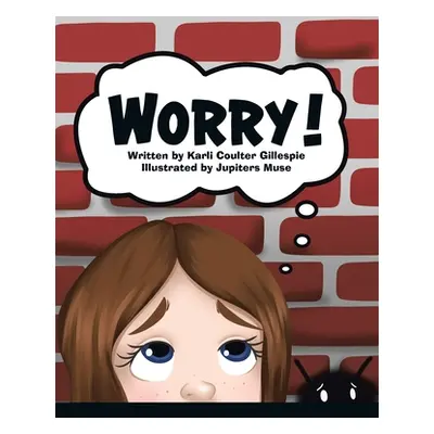 "Worry!" - "" ("Coulter Gillespie Karli")(Paperback)