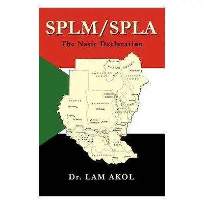 "splm/spla: The Nasir Declaration" - "" ("Akol Lam")(Paperback)