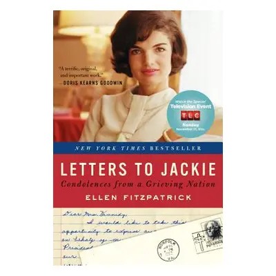 "Letters to Jackie: Condolences from a Grieving Nation" - "" ("Fitzpatrick Ellen")(Paperback)