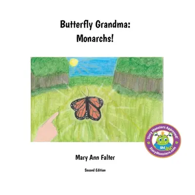 "Butterfly Grandma: Monarchs!" - "" ("Falter Mary Ann")(Paperback)