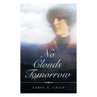 "No Clouds Tomorrow" - "" ("Crain Carol E.")(Pevná vazba)