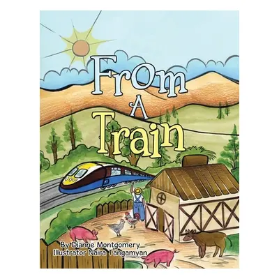 "From a Train" - "" ("Montgomery Dianne")(Paperback)