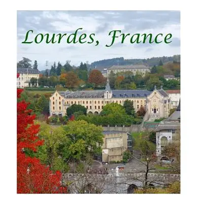 "Lourdes France" - "" ("Martinez Coco")(Paperback)