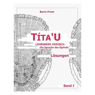 "Tta'u, Lsungen, Band I: Lehrwerk Vedisch, Die Sprache des Rigveda" - "" ("Prem Boris")(Paperbac