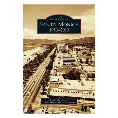 "Santa Monica, 1950-2010" - "" ("Gabriel Louise B.")(Pevná vazba)