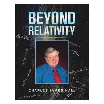 "Beyond Relativity" - "" ("Hall Charles James")(Paperback)