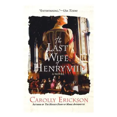 "The Last Wife of Henry VIII" - "" ("Erickson Carolly")(Paperback)