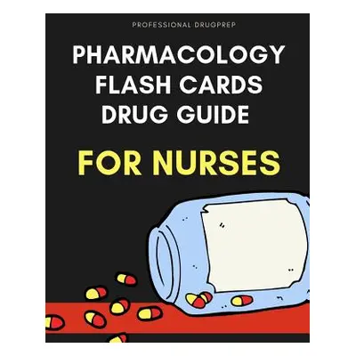 "Pharmacology Flash Cards Drug Guide For Nurses: Complete nursing mnemonics guide pocket helpful