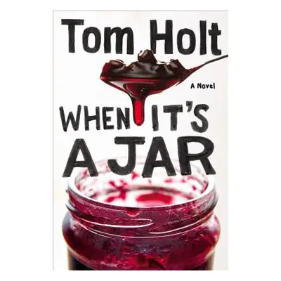 "When It's a Jar" - "" ("Holt Tom")(Paperback)