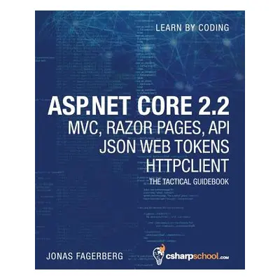 "ASP.NET Core 2.2 MVC, Razor Pages, API, JSON Web Tokens & HttpClient: How to Build a Video Cour