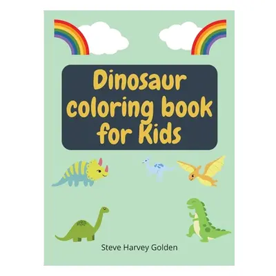 "Dinosaurs Coloring book for Kids: Dinosaurs Coloring Book for Preschoolers Cute Dinosaur Colori