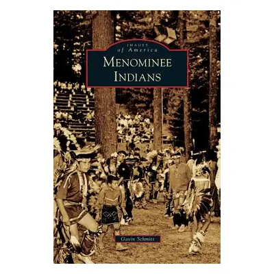 "Menominee Indians" - "" ("Schmitt Gavin")(Pevná vazba)