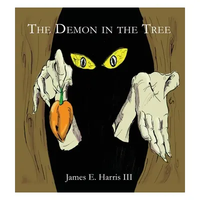 "The Demon in the Tree" - "" ("Harris James E. III")(Pevná vazba)