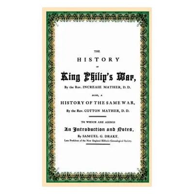 "The History of King Philip's War" - "" ("Mather D. D. Rev Increase")(Paperback)