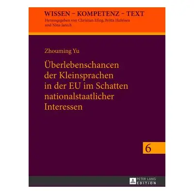 "Ueberlebenschancen Der Kleinsprachen in Der Eu Im Schatten Nationalstaatlicher Interessen: Iden