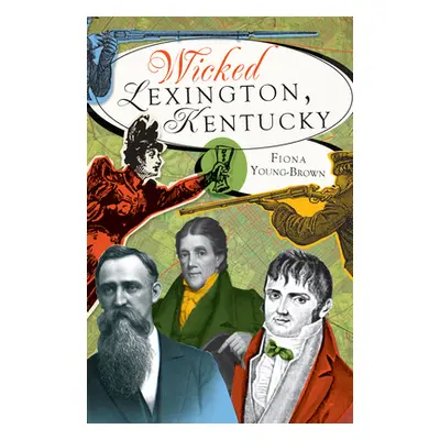 "Wicked Lexington, Kentucky" - "" ("Young-Brown Fiona")(Paperback)