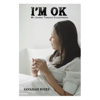 "I'm OK" - "" ("Boike Savanah")(Paperback)