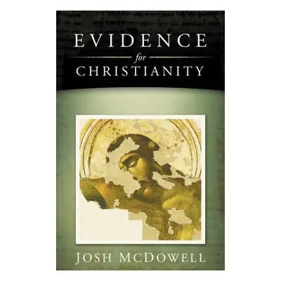 "Evidence for Christianity" - "" ("McDowell Josh")(Paperback)