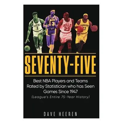 "Seventy-Five: Best NBA Players and Teams Rated by Statistician who has Seen Games Since 1947" -