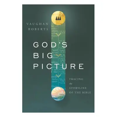 "God's Big Picture: Tracing the Story-Line of the Bible" - "" ("Roberts Vaughan")(Paperback)