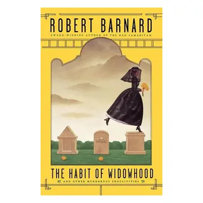 "The Habit of Widowhood" - "" ("Barnard Robert")(Paperback)