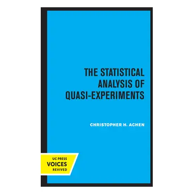 "The Statistical Analysis of Quasi-Experiments" - "" ("Achen Christopher H.")(Paperback)