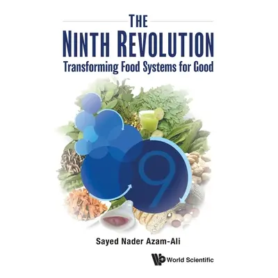 "Ninth Revolution, The: Transforming Food Systems for Good" - "" ("Azam-Ali Sayed Nader")(Pevná 