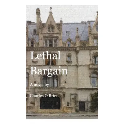 "Lethal Bargain" - "" ("O'Brien Charles")(Pevná vazba)