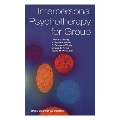 "Interpersonal Psychotherapy for Group" - "" ("Wilfley Denise")(Pevná vazba)