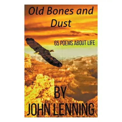 "Old Bones and Dust" - "" ("Lenning John")(Paperback)