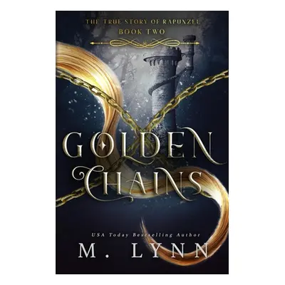 "Golden Chains" - "" ("Lynn M.")(Paperback)