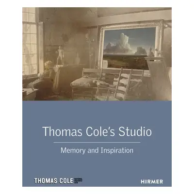 "Thomas Cole's Studio: Memory and Inspiration" - "" ("Blaugrund Annette")(Pevná vazba)