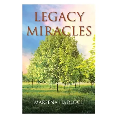 "Legacy Miracles" - "" ("Hadlock Marsena")(Paperback)