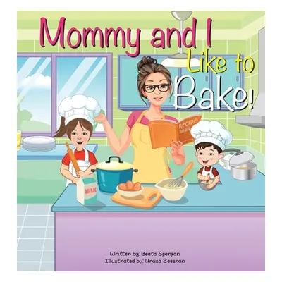 "Mommy and I Like to Bake!" - "" ("Spenjian Beata")(Pevná vazba)