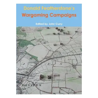 "Donald Featherstone's Wargaming Campaigns" - "" ("Curry John")(Paperback)