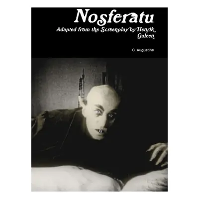 "Nosferatu: Adapted from the Screenplay by Henrik Galeen" - "" ("Augustine C.")(Paperback)