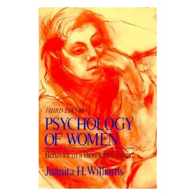 "Psychology of Women: Behavior in a Biosocial Context" - "" ("Williams Juanita H.")(Paperback)