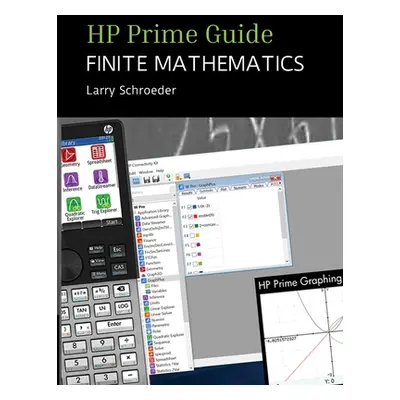 "HP Prime Guide FINITE MATHEMATICS: For the Management, Natural, and Social Science" - "" ("Schr