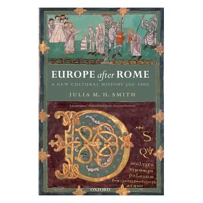 "Europe After Rome: A New Cultural History, 500-1000" - "" ("Smith Julia")(Paperback)