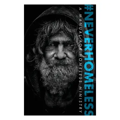 "#Neverhomeless: A Manual for Homeless Ministry" - "" ("Fleming Alex")(Paperback)