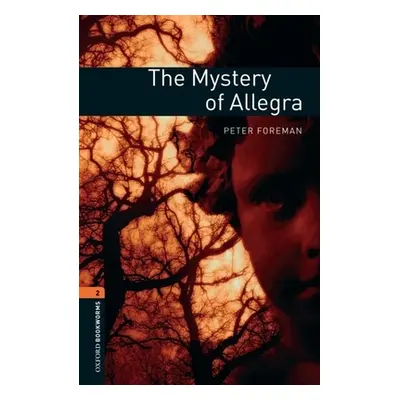 "Oxford Bookworms Library: The Mystery of Allegra: Level 2: 700-Word Vocabulary" - "" ("Foreman 