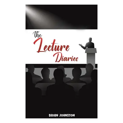 "The Lecture Diaries" - "" ("Johnston Brian")(Pevná vazba)