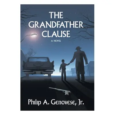 "The Grandfather Clause" - "" ("Genovese Philip A. Jr.")(Pevná vazba)