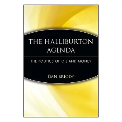 "The Halliburton Agenda: The Politics of Oil and Money" - "" ("Briody Dan")(Paperback)