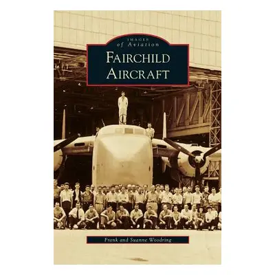 "Fairchild Aircraft" - "" ("Woodring Frank")(Pevná vazba)