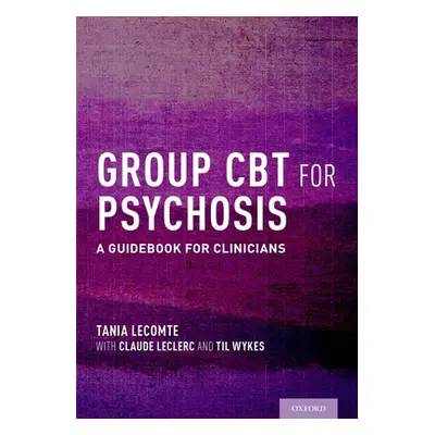 "Group CBT for Psychosis: A Guidebook for Clinicians" - "" ("Lecomte Tania")(Paperback)